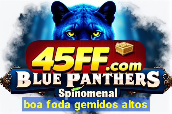 boa foda gemidos altos